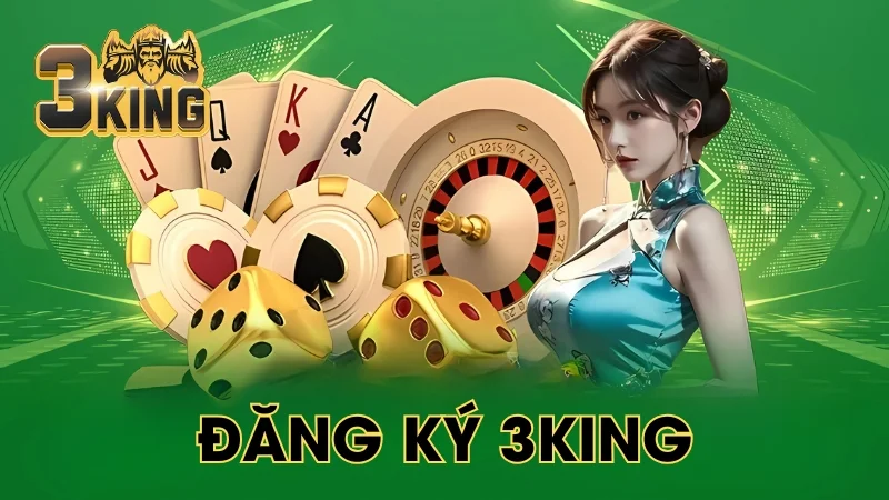 Đăng Ký 3King - Hướng Dẫn Tạo Tài Khoản Chỉ Trong 1 Phút