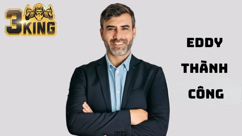 Mục tiêu sự nghiệp Eddy Thành Công hướng tới là phủ sóng 3king ra toàn khu vực châu Á