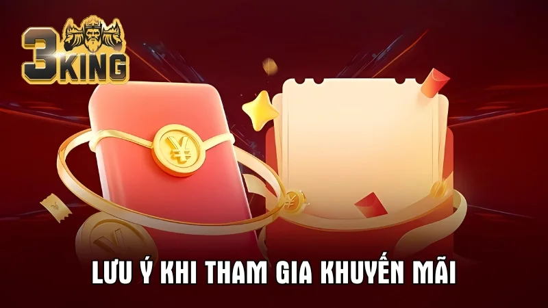 Khuyến Mãi 3King - TOP 5 Chương Trình Ưu Đãi Nổi Bật Nhất 3 Người chơi cần lưu ý một số vấn đề để nhận ưu đãi thành công