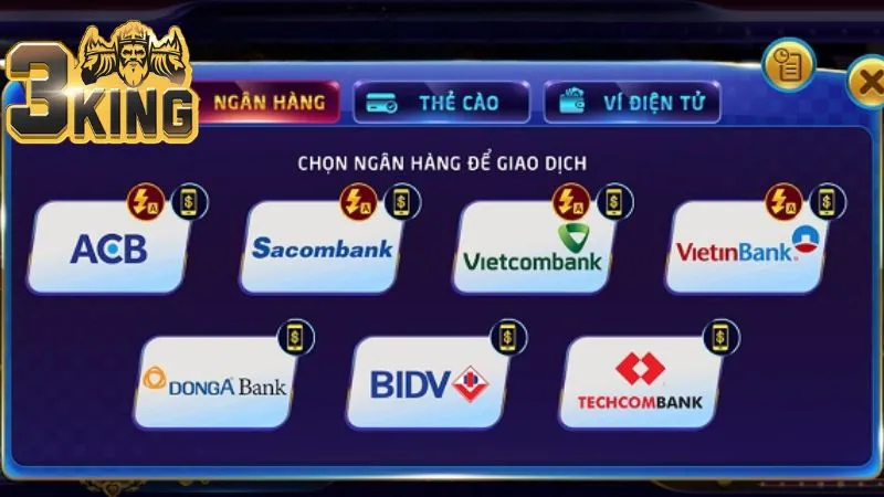 3King liên kết với nhiều ngân hàng nội địa Việt, hỗ trợ bạn nạp tiền nhanh chóng 